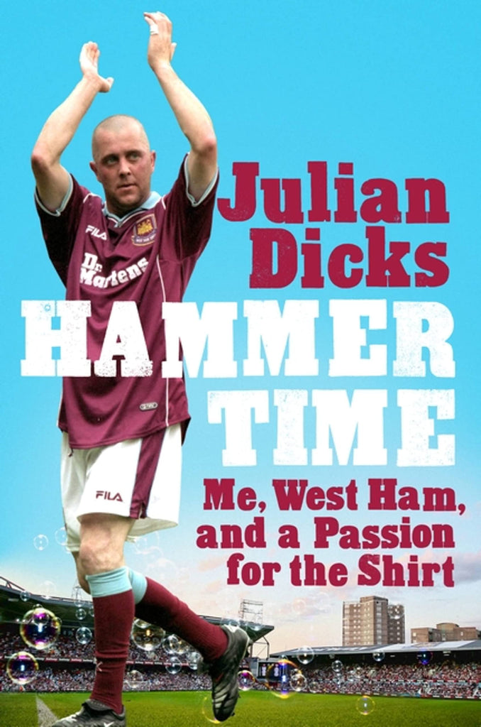 Julian Dicks: Hammer Time (Signed by Julian)